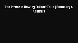 Free Full [PDF] Downlaod  The Power of Now: by Eckhart Tolle | Summary & Analysis  Full E-Book