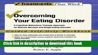 Read Overcoming Your Eating Disorder: A Cognitive-Behavioral Therapy Approach for Bulimia Nervosa