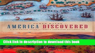 Read America Discovered: A Historical Atlas of North American Exploration  Ebook Free