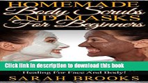 Download Books Homemade Body Scrubs And Masks For Beginners! - Homemade Body Scrubs And Masks For