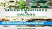 Read Books Green Smoothie and Salads: Green Smoothie and Salad Recipes for Weight Loss, Detox and
