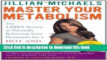 Read Books Master Your Metabolism: The 3 Diet Secrets to Naturally Balancing Your Hormones for a