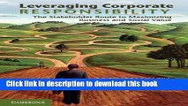 Read Leveraging Corporate Responsibility: The Stakeholder Route to Maximizing Business and Social
