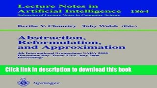 Read Abstraction, Reformulation, and Approximation: 4th International Symposium, SARA 2000