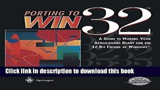 Download Porting to Win32TM: A Guide to Making Your Applications Ready for the 32-Bit Future of