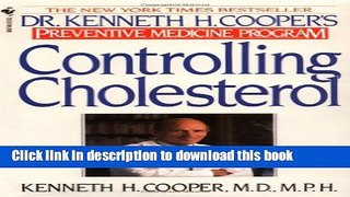 Read Books Controlling Cholesterol: Dr. Kenneth H. Cooper s Preventative Medicine Program ebook