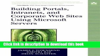 Read Building Portals, Intranets, and Corporate Web Sites Using Microsoft Servers Ebook Free