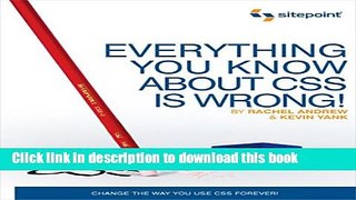 Download Everything You Know about CSS is Wrong! Ebook Online