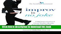 Read Improv Is No Joke: Using Improvisation to Create Positive Results in Leadership and Life