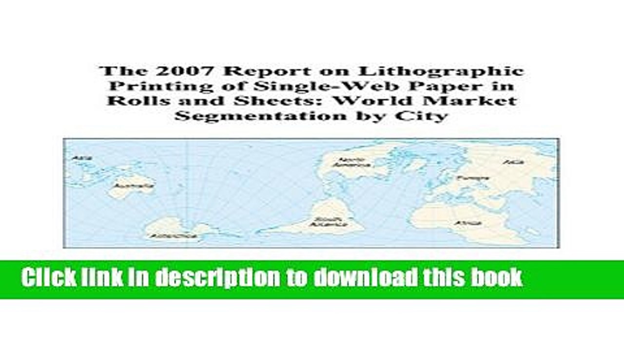 Read The 2007 Report on Lithographic Printing of Single-Web Paper in Rolls and Sheets: World