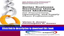 Read Better Business Decisions Using Cost Modeling: For Procurement, Operations, and Supply Chain