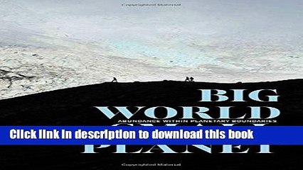 Read Books Big World, Small Planet: Abundance within Planetary Boundaries PDF Online