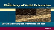 Download Books The Chemistry of Gold Extraction, Second Edition E-Book Free