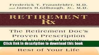 Read Retirement RX: The Retirement Docs  Proven Prescription for Living a Happy, Fulfilling Rest