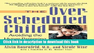 Download The Over-Scheduled Child: Avoiding the Hyper-Parenting Trap PDF Free