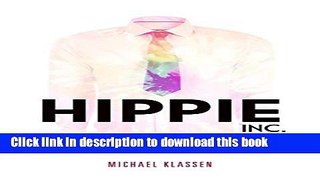 Read Hippie, Inc.: The Misunderstood Subculture that Changed the Way We Live and Generated