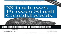 Download Windows PowerShell Cookbook: The Complete Guide to Scripting Microsoft s Command Shell