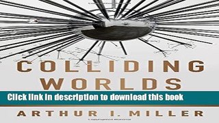 Download Books Colliding Worlds: How Cutting-Edge Science Is Redefining Contemporary Art E-Book Free