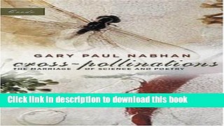 Download Books Cross-Pollinations: The Marriage of Science and Poetry (Credo) E-Book Download