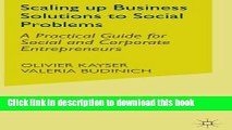 Read Scaling up Business Solutions to Social Problems: A Practical Guide for Social and Corporate