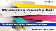 Download Mastering Apache Solr (Colored Version): practical guide to get to grips with Apache Solr