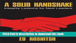 Read A Solid Handshake: Integrity Lessons for New Leaders  PDF Online