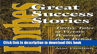 Read Forbes Great Success Stories: Twelve Tales of Victory Wrested from Defeat  PDF Online