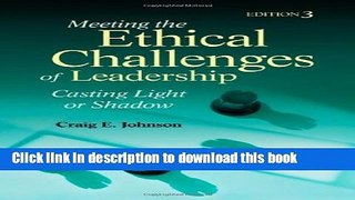 Download Meeting the Ethical Challenges of Leadership: Casting Light or Shadow  PDF Online