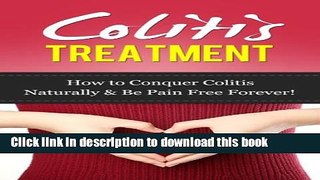 Read Books Colitis Management: How To Conquer Colitis Naturally   Be Pain Free For Life (Healthy