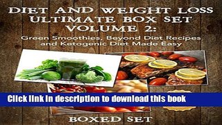 Read Books Diet And Weight Loss Volume 2: Green Smoothies, Beyond Diet Recipes and Ketogenic Diet