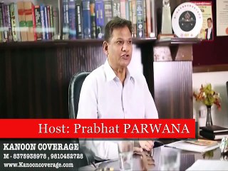 Kanoon Coverage - Special Show  by R.K. Sharma Episode 1 (Hosted by Prabhat PARWANA)