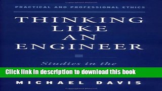 Read Thinking Like an Engineer: Studies in the Ethics of a Profession (Practical and Professional