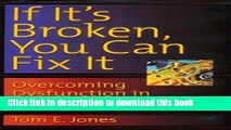 Read If It s Broken, You Can Fix It: Overcoming Dysfunction in the Workplace  Ebook Free
