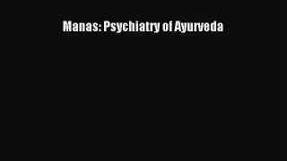 READ book  Manas: Psychiatry of Ayurveda  Full E-Book