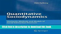Read Quantitative Sociodynamics: Stochastic Methods and Models of Social Interaction Processes