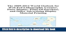 Read The 2009-2014 World Outlook for Web-Fed Lithographic Counter, Floor Display,
