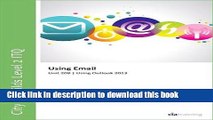 Download City   Guilds Level 2 ITQ - Unit 208 - Using Email Using Microsoft Outlook 2013 Ebook