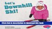 [PDF] Let s Downhill Ski! (Sports and Activities) Download Full Ebook