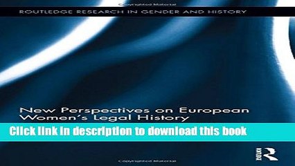 Read New Perspectives on European Women s Legal History (Routledge Research in Gender and History)