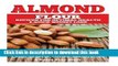 Read Books Almond Flour Recipes for Optimal Health and Quick Weight Loss: Gluten Free Recipes for