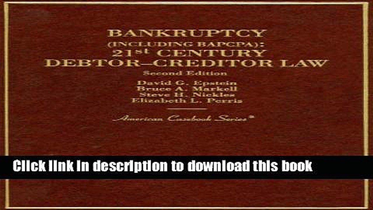[PDF]  Epstein, Markell, Nickles, and Perris  Bankruptcy: 21st Century Debtor-Creditor Law, 2D