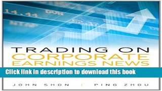 Read Trading on Corporate Earnings News: Profiting from Targeted, Short-Term Options Positions