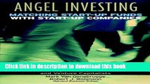 Read Angel Investing: Matching Startup Funds with Startup Companies--The Guide for Entrepreneurs