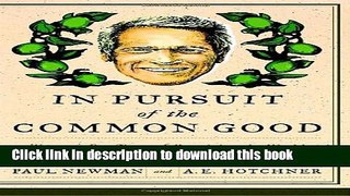 Download In Pursuit of the Common Good: Twenty-Five Years of Improving the World, One Bottle of