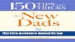 Download 150 Tips and Tricks for New Dads: From the First Feeding to Diaper-Changing Disasters -