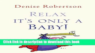 Read Relax It s Only a Baby! Ebook Free