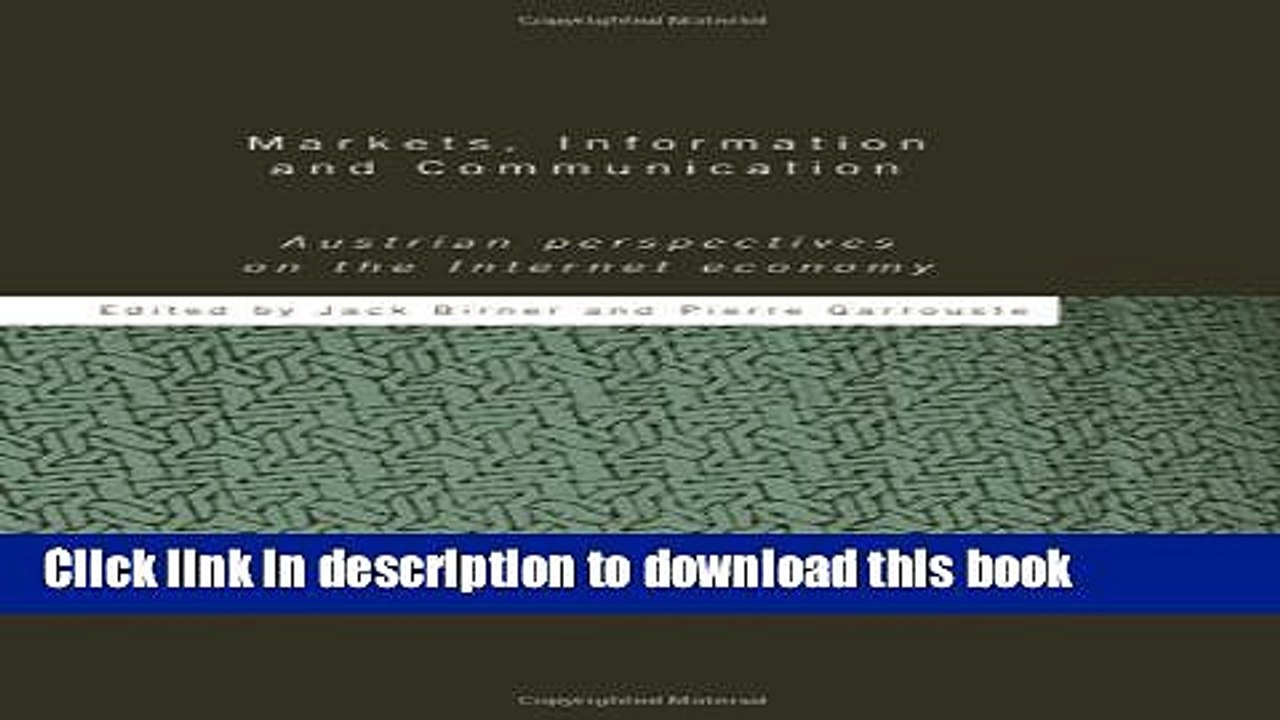 Read Markets, Information and Communication: Austrian Perspectives on the Internet Economy