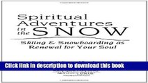 [PDF] Spiritual Adventures in the Snow: Skiing   Snowboarding as Renewal for Your Soul (Art of