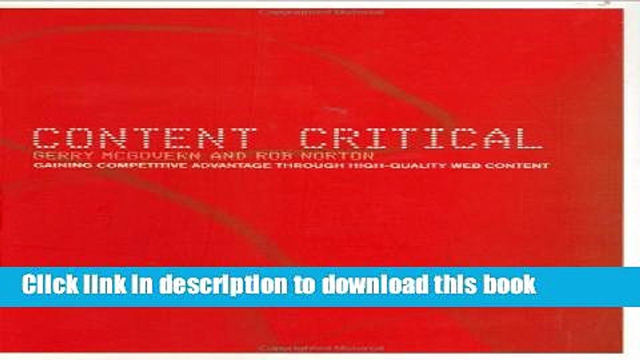 Read Content Critical: Gaining Competitive Advantage Through High-Quality Web Content: 1st (First)