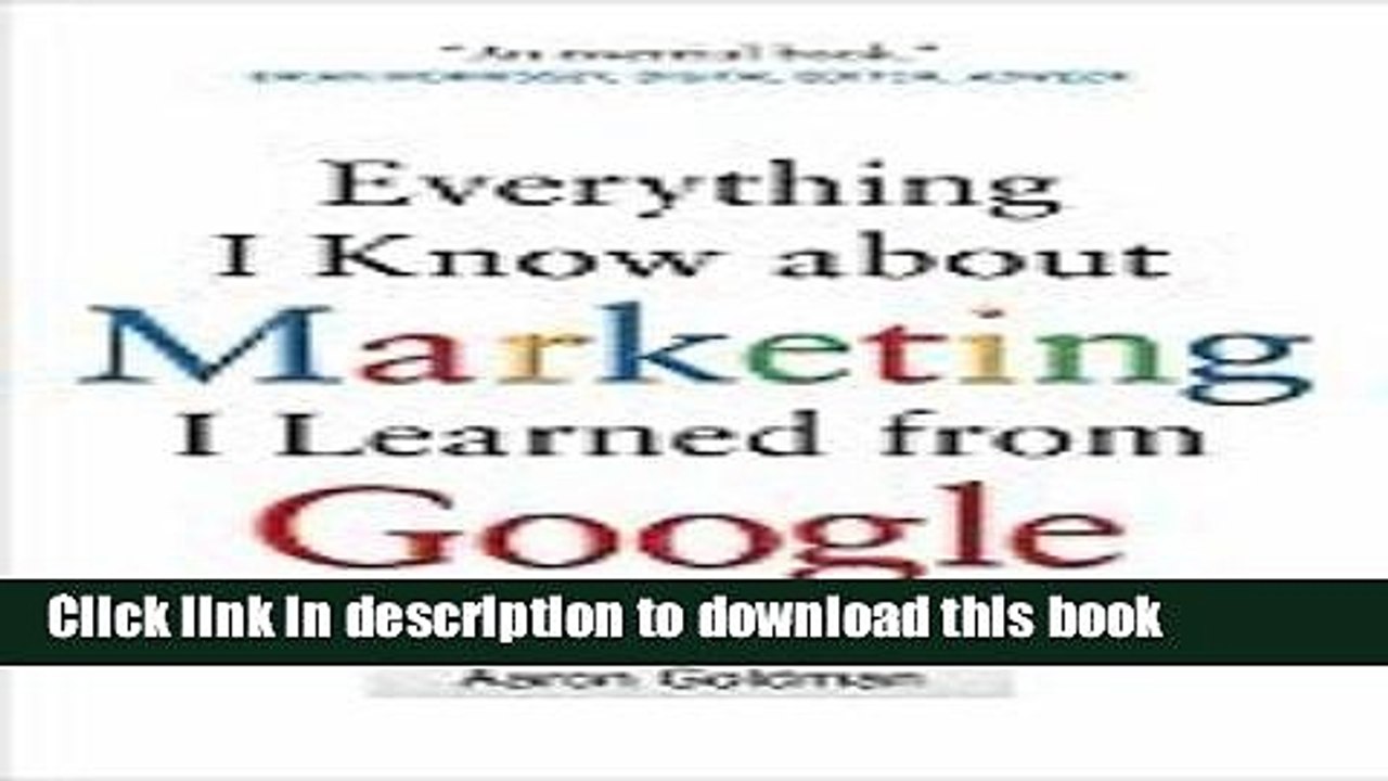Read Everything I Know about Marketing I Learned from Google  Ebook Free